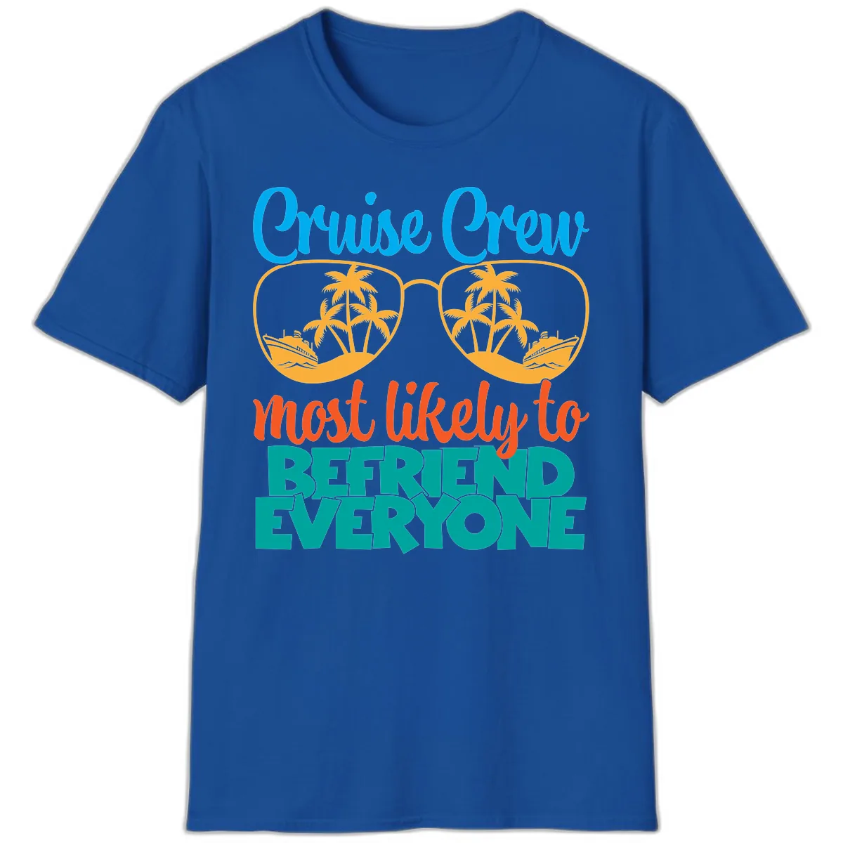 Cruise Crew Most Likely To Befriend Everyone T-Shirt in Royal