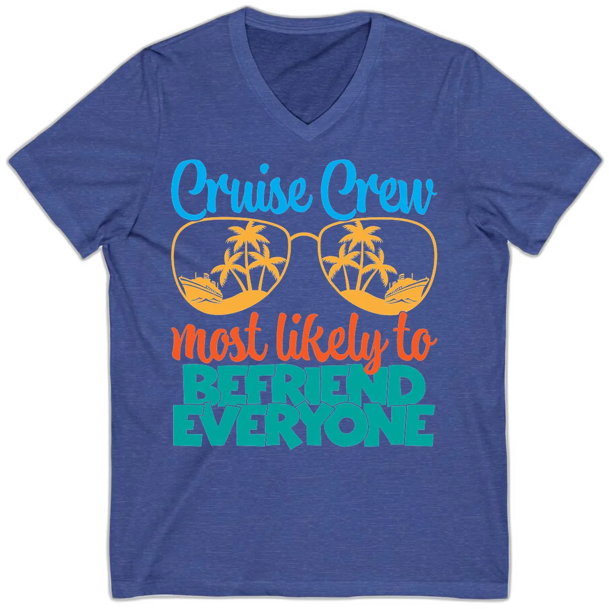 Cruise Crew Most Likely To Befriend Everyone V-Neck in Heather True Royal