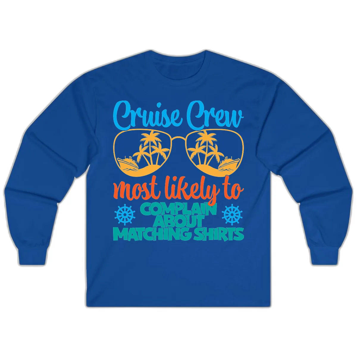 Cruise Crew Most Likely To Complain Long Sleeve in Royal