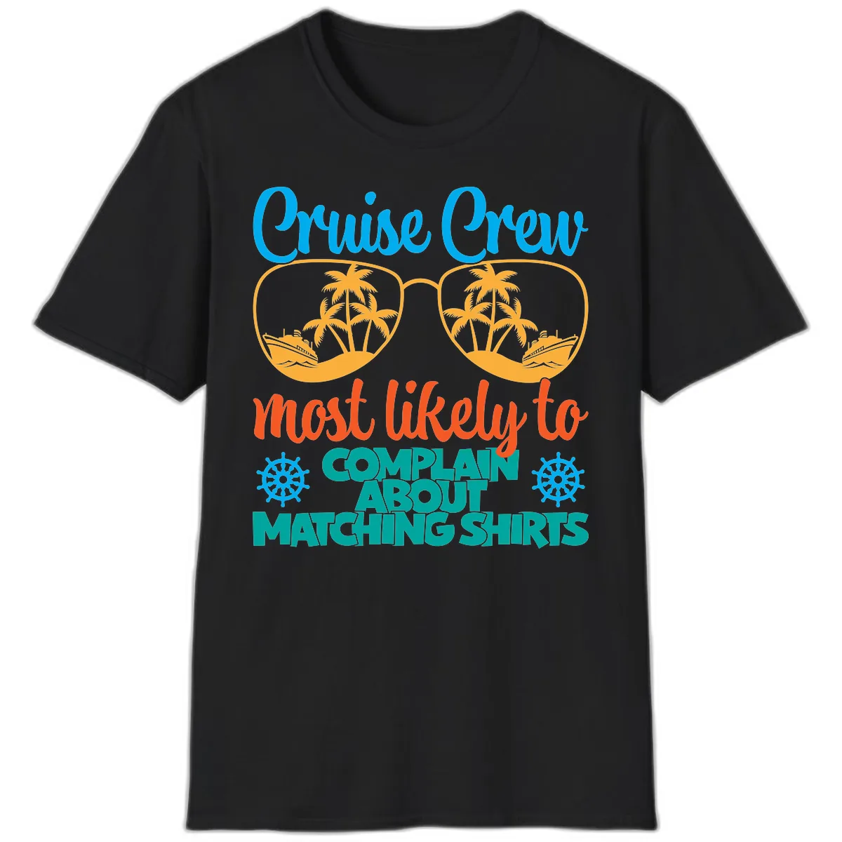 Cruise Crew Most Likely To Complain T-Shirt in Black