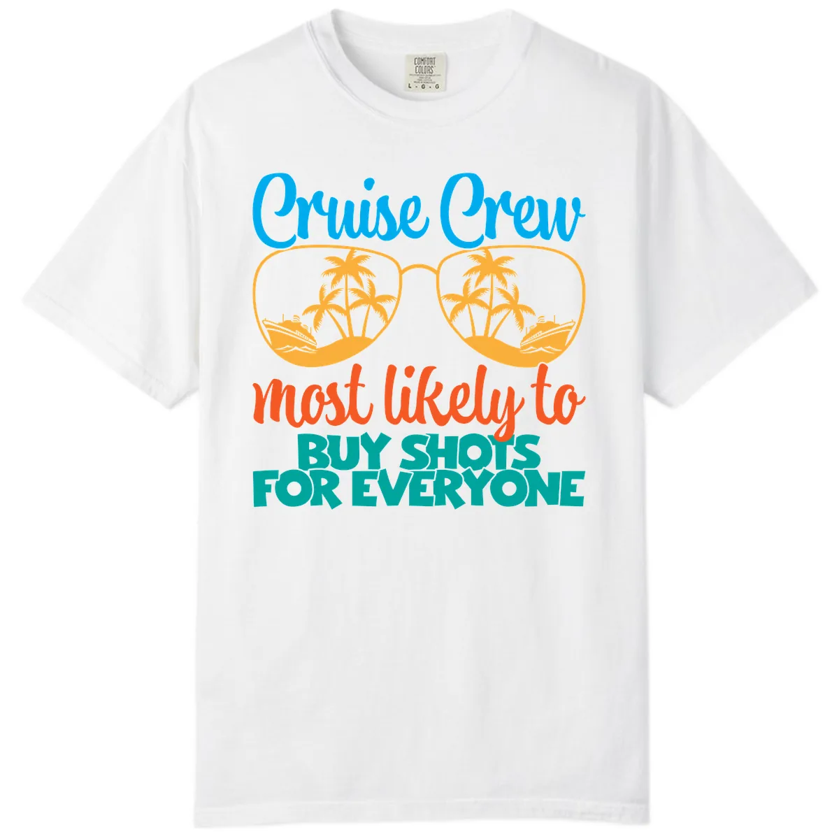Cruise Crew Most Likely To Buy Shots Comfort Color in White