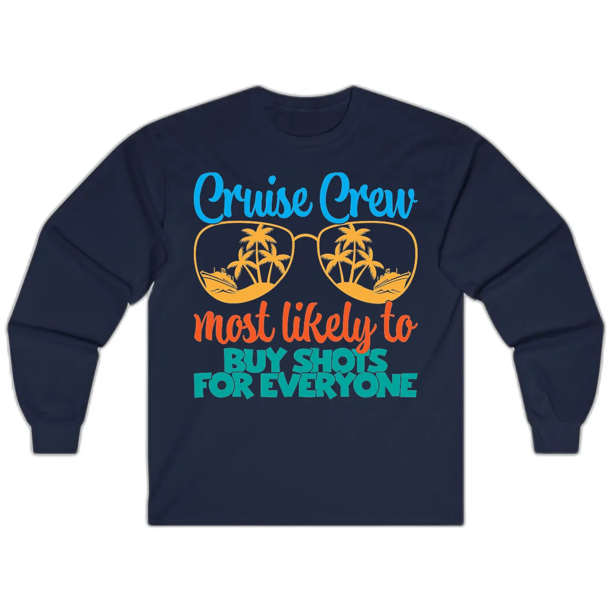 Cruise Crew Most Likely To Buy Shots Long Sleeve in Navy