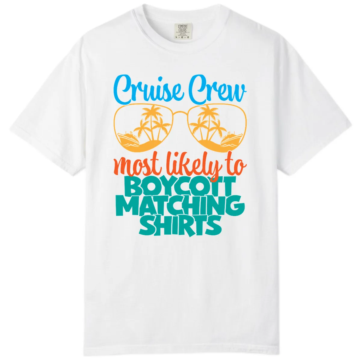 Cruise Crew Most Likely To Boycott Matching Comfort Color in White