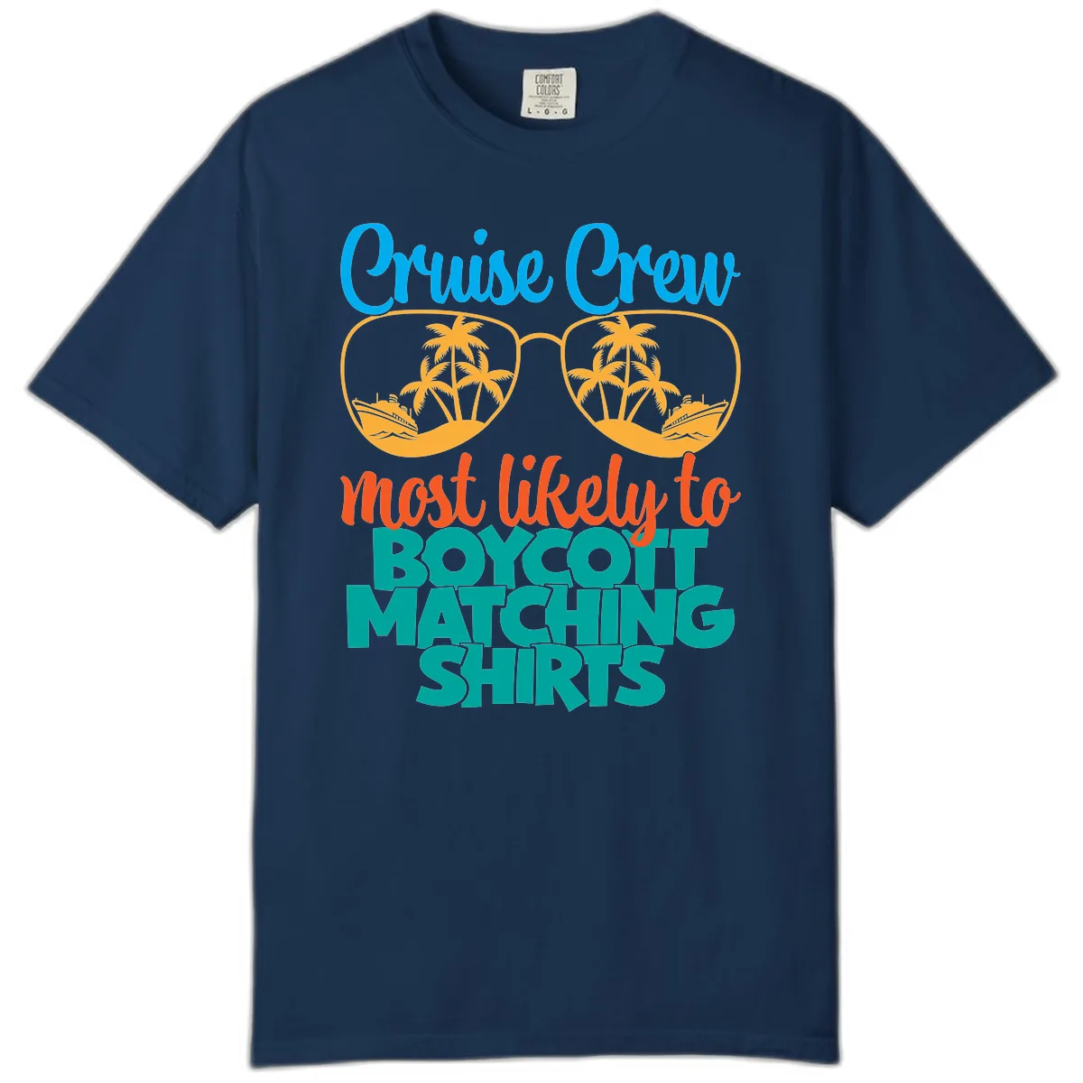 Cruise Crew Most Likely To Boycott Matching Comfort Color in Navy
