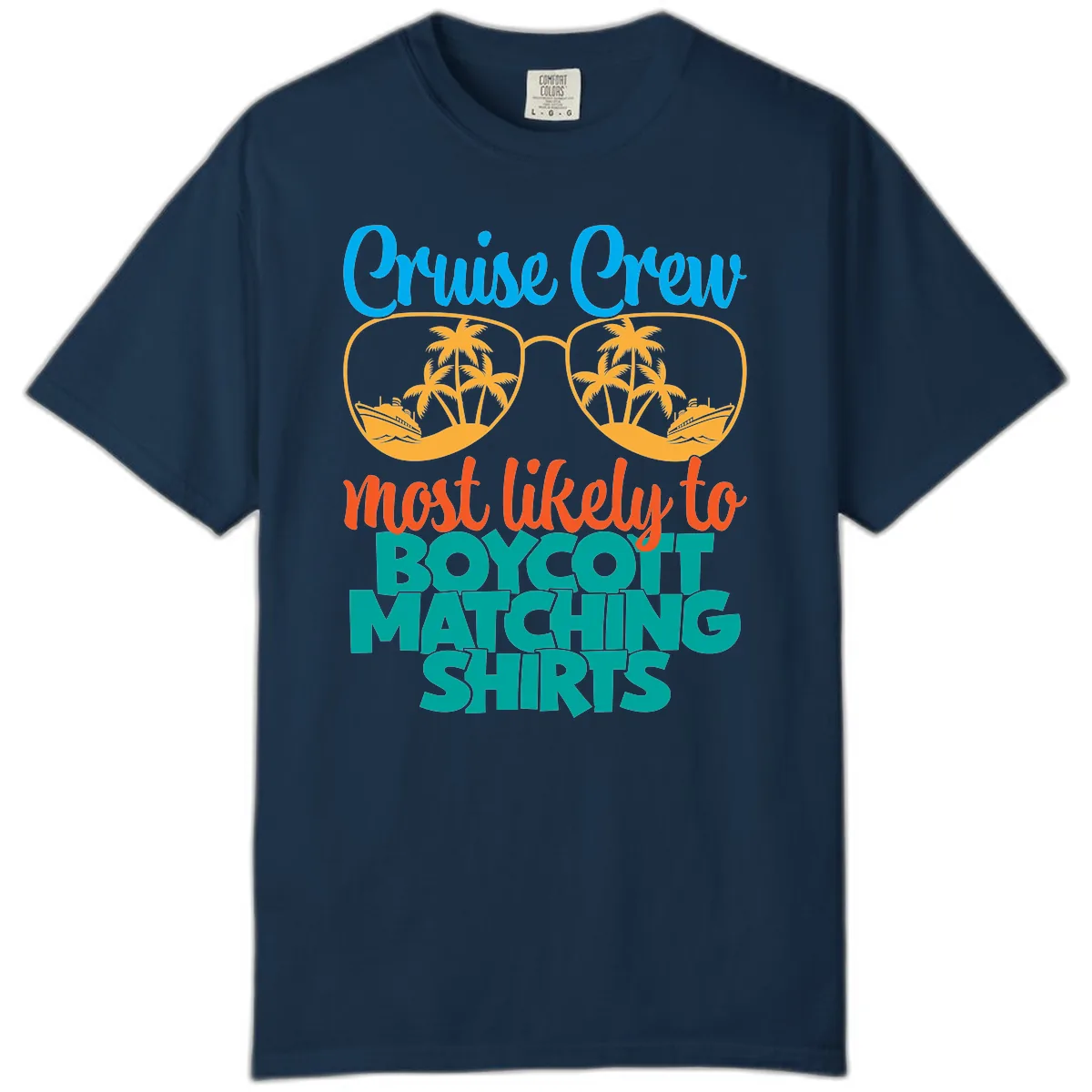 Cruise Crew Most Likely To Boycott Matching Comfort Color in True Navy