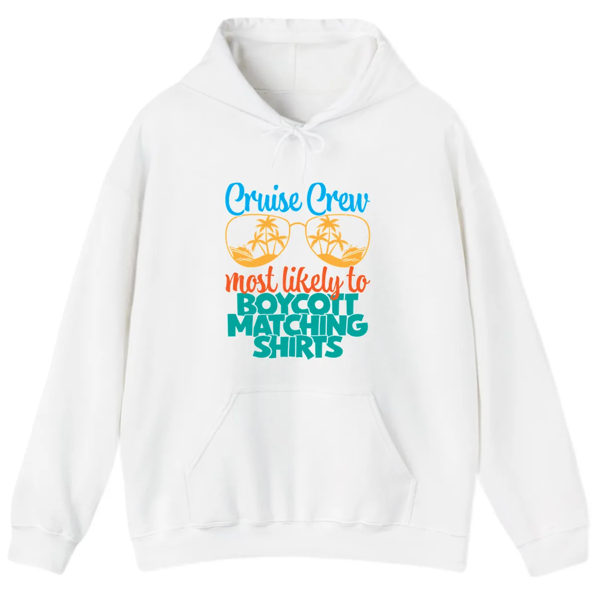 Cruise Crew Most Likely To Boycott Matching Hoodie in White