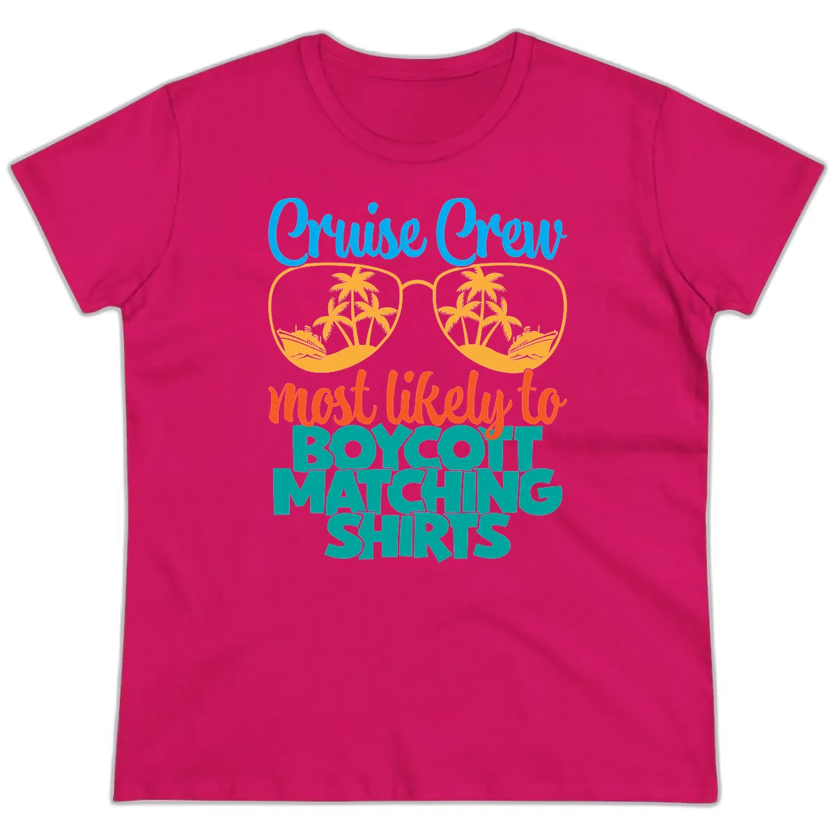 Cruise Crew Most Likely To Boycott Matching Ladies Tee in Heliconia