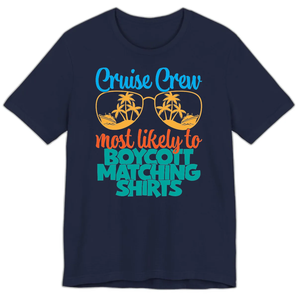 Cruise Crew Most Likely To Boycott Matching Premium T-Shirt in Navy
