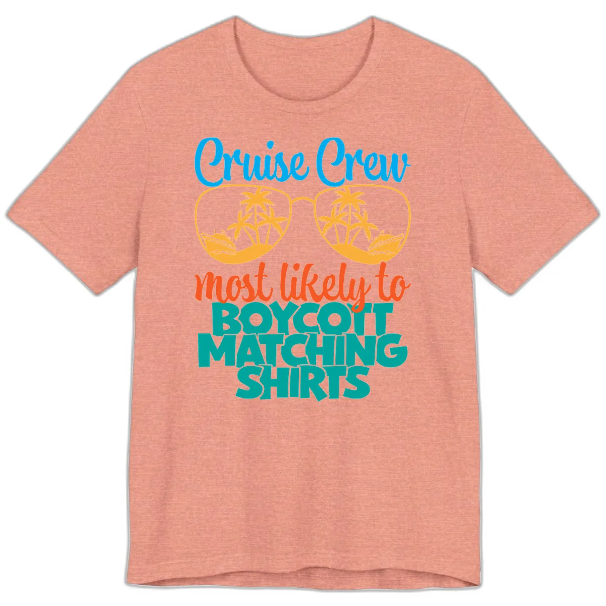 Cruise Crew Most Likely To Boycott Matching Premium T-Shirt in Heather Sunset