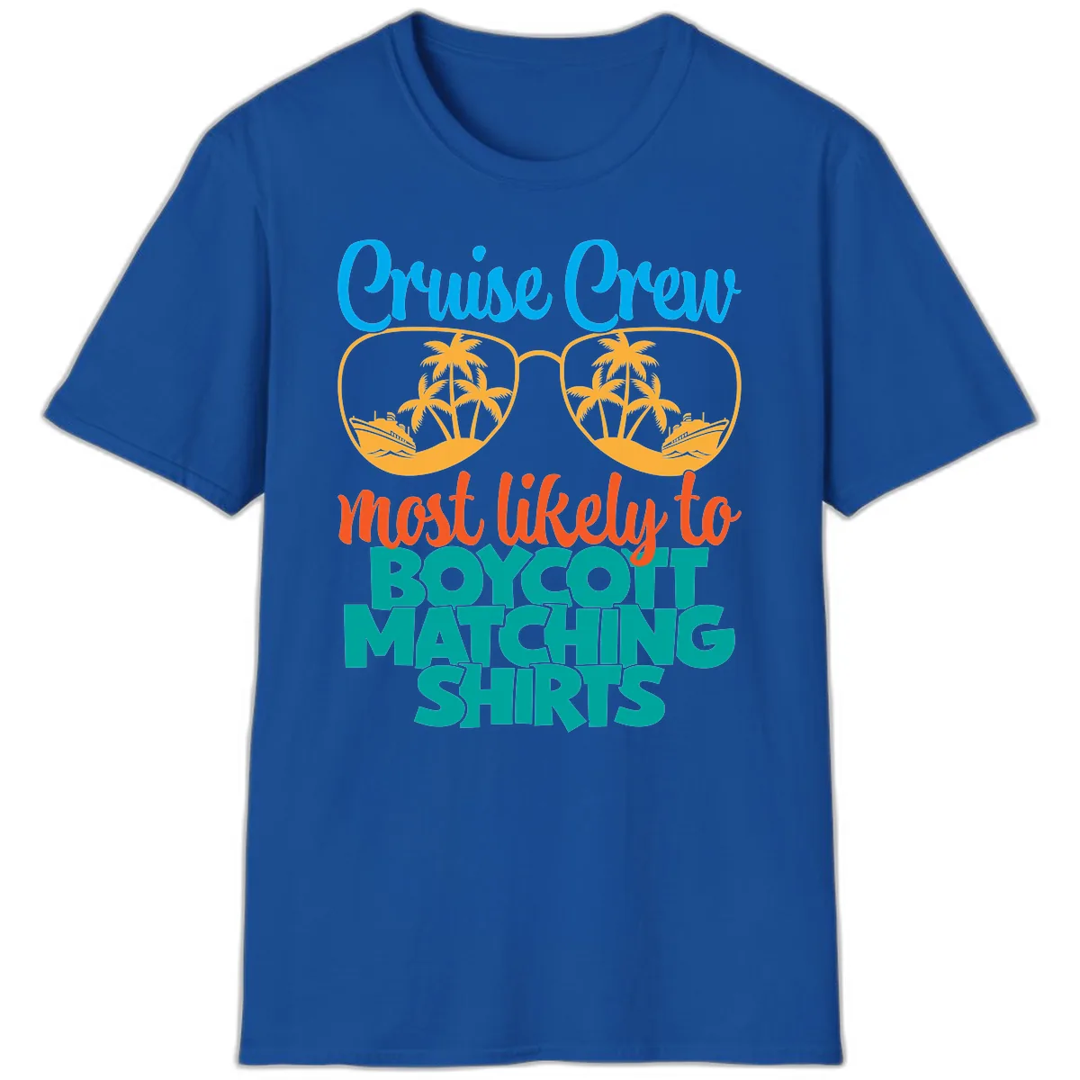 Cruise Crew Most Likely To Boycott Matching T-Shirt in Royal