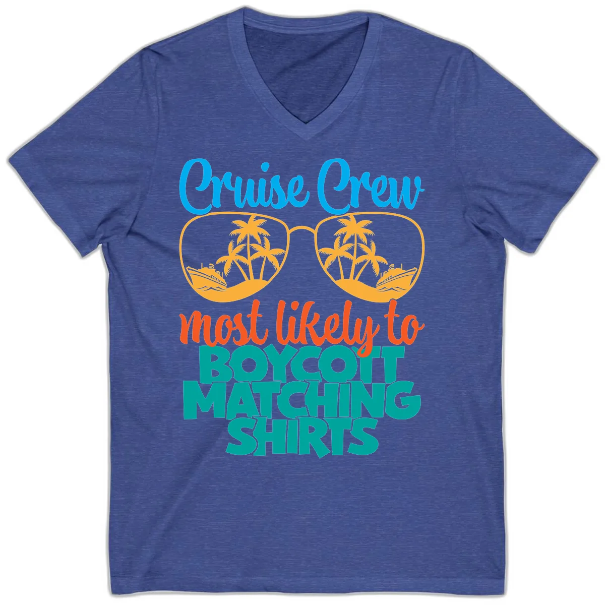 Cruise Crew Most Likely To Boycott Matching V-Neck in Heather True Royal