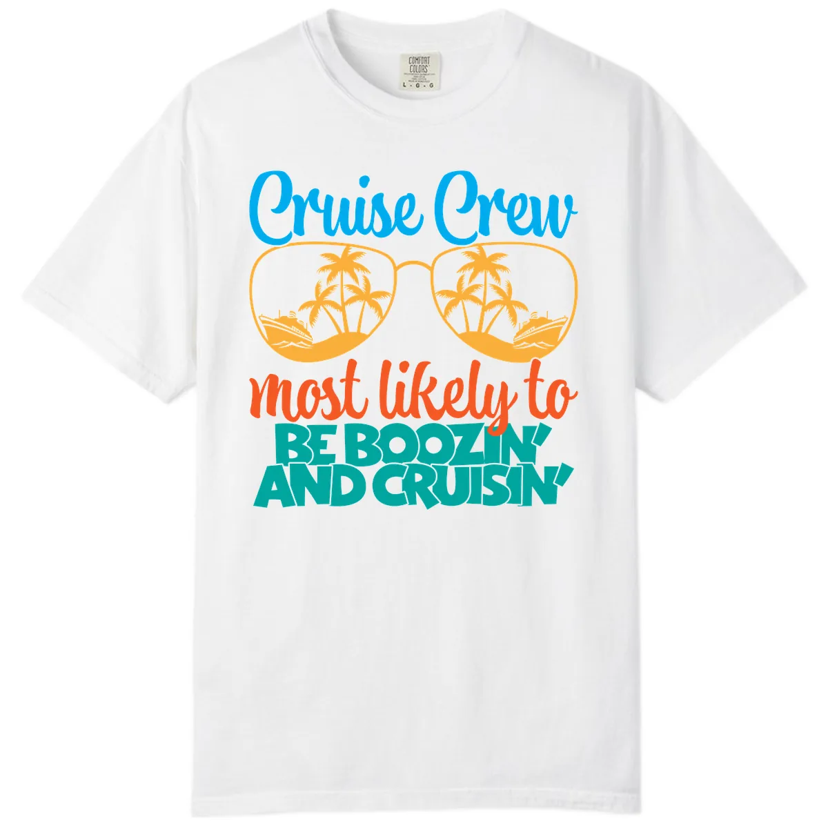 Cruise Crew Most Likely to be Boozing Comfort Color in White