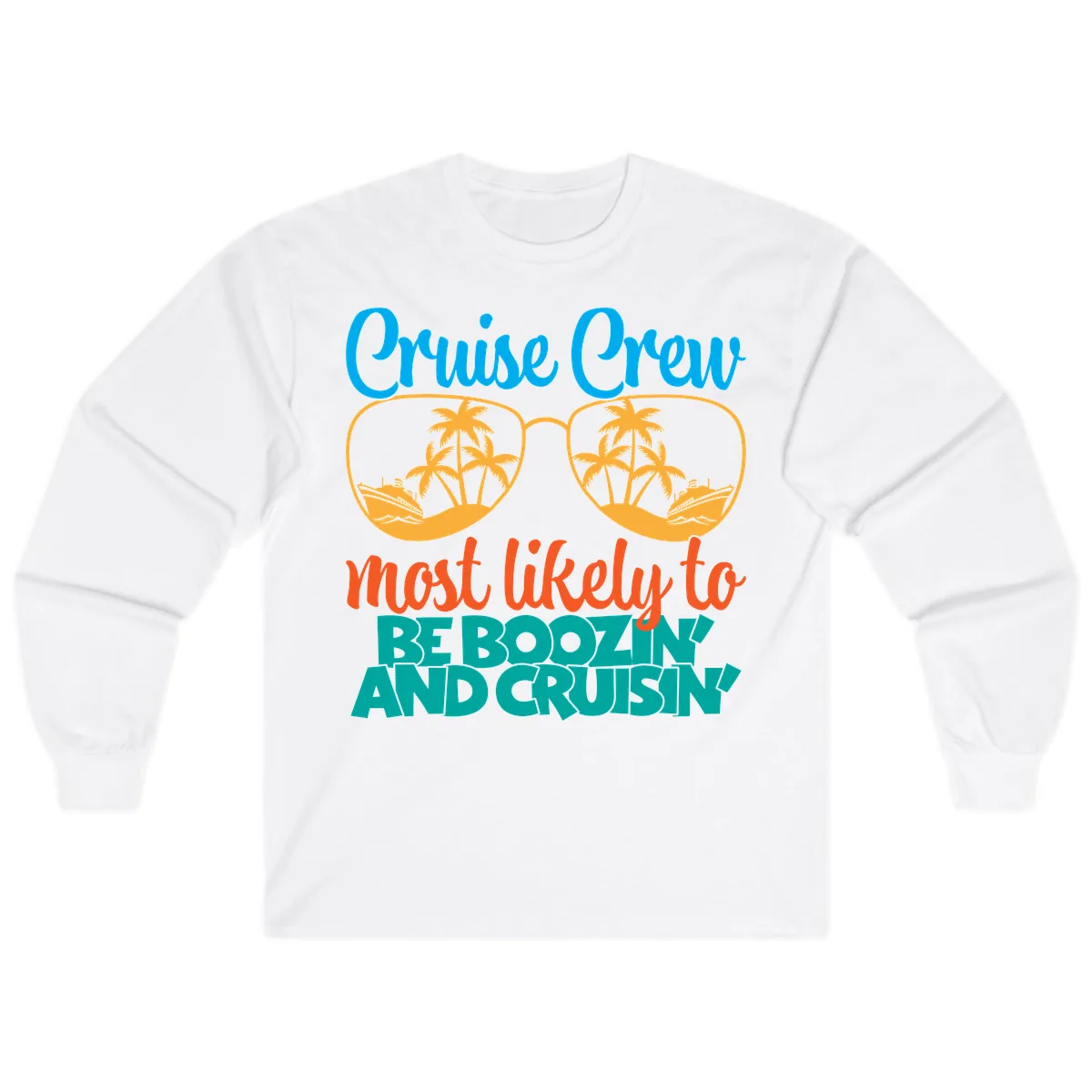 Cruise Crew Most Likely to be Boozing Long Sleeve in White