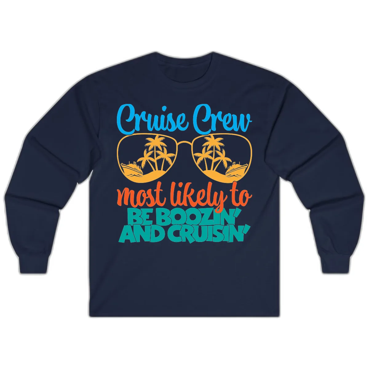 Cruise Crew Most Likely to be Boozing Long Sleeve in Navy