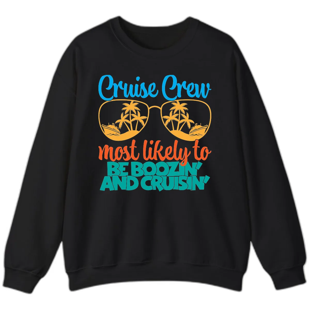 Cruise Crew Most Likely to be Boozing Sweatshirt in Black