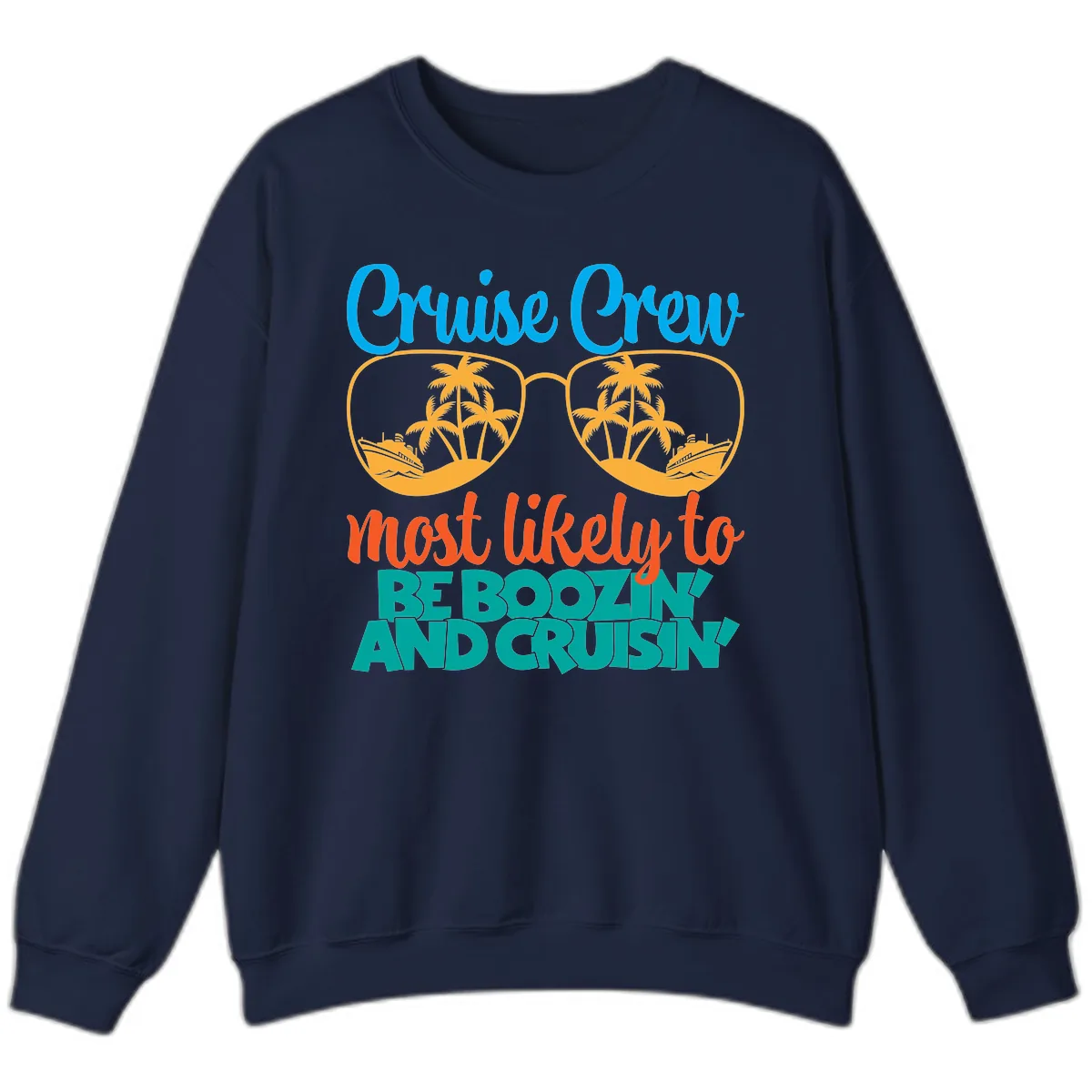 Cruise Crew Most Likely to be Boozing Sweatshirt in Navy