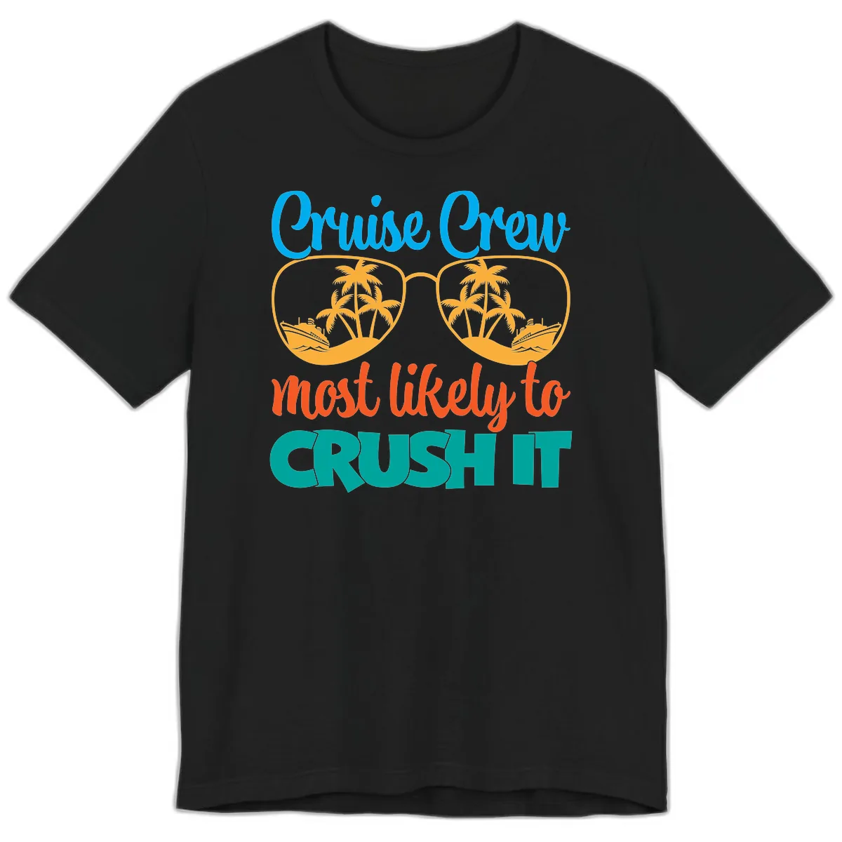 Cruise Crew Most Likely To Crush It Premium T-Shirt in Black