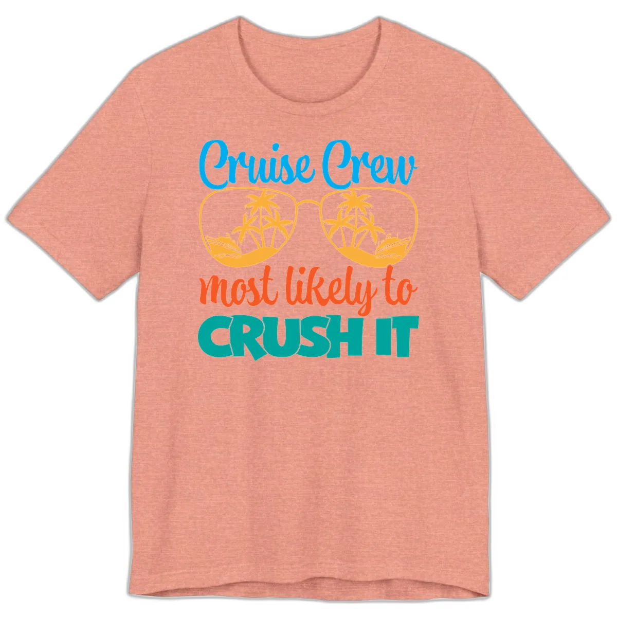 Cruise Crew Most Likely To Crush It Premium T-Shirt in Heather Sunset