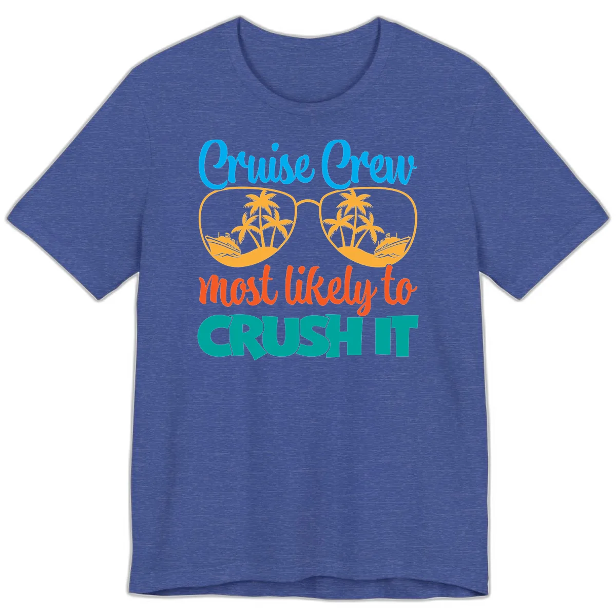 Cruise Crew Most Likely To Crush It Premium T-Shirt in Heather True Royal