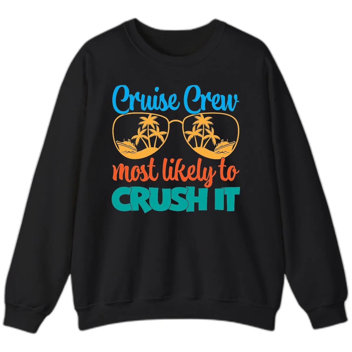 Cruise Crew Most Likely To Crush It Sweatshirt in Black