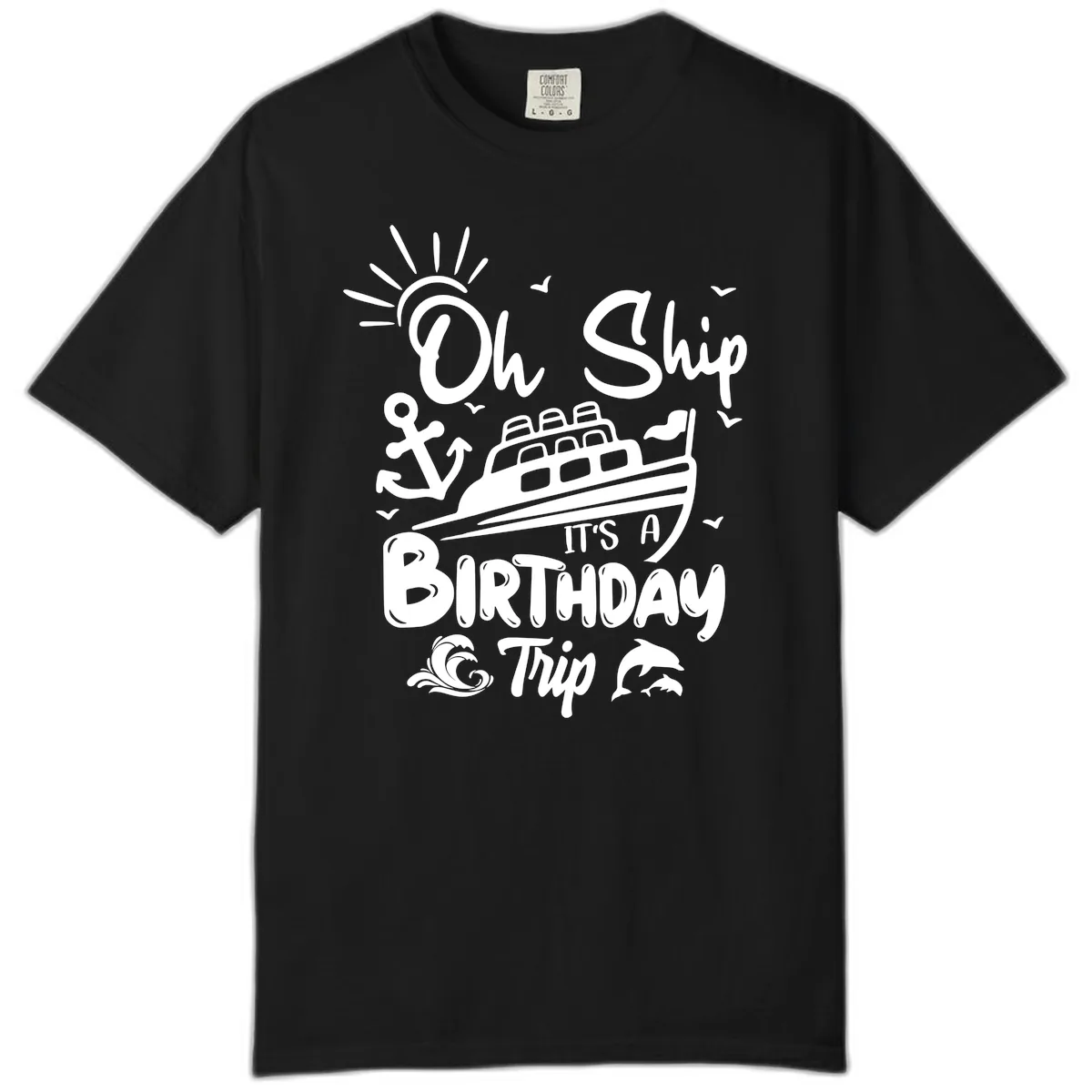Oh Ship It's A Birthday Trip Comfort Color in Black