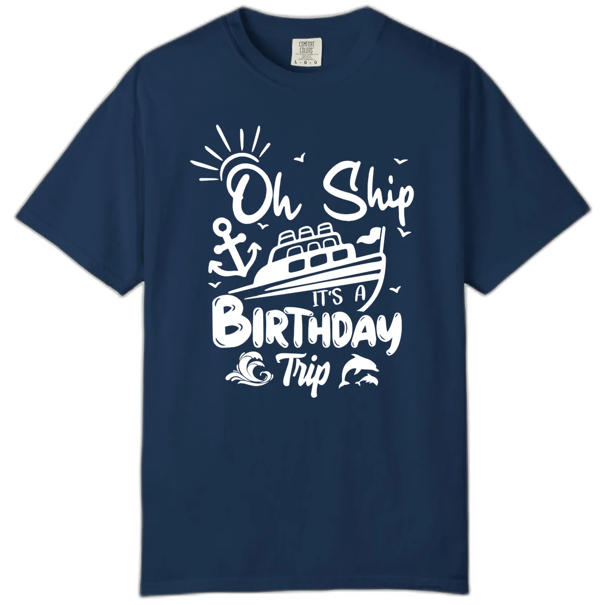 Oh Ship It's A Birthday Trip Comfort Color in Navy