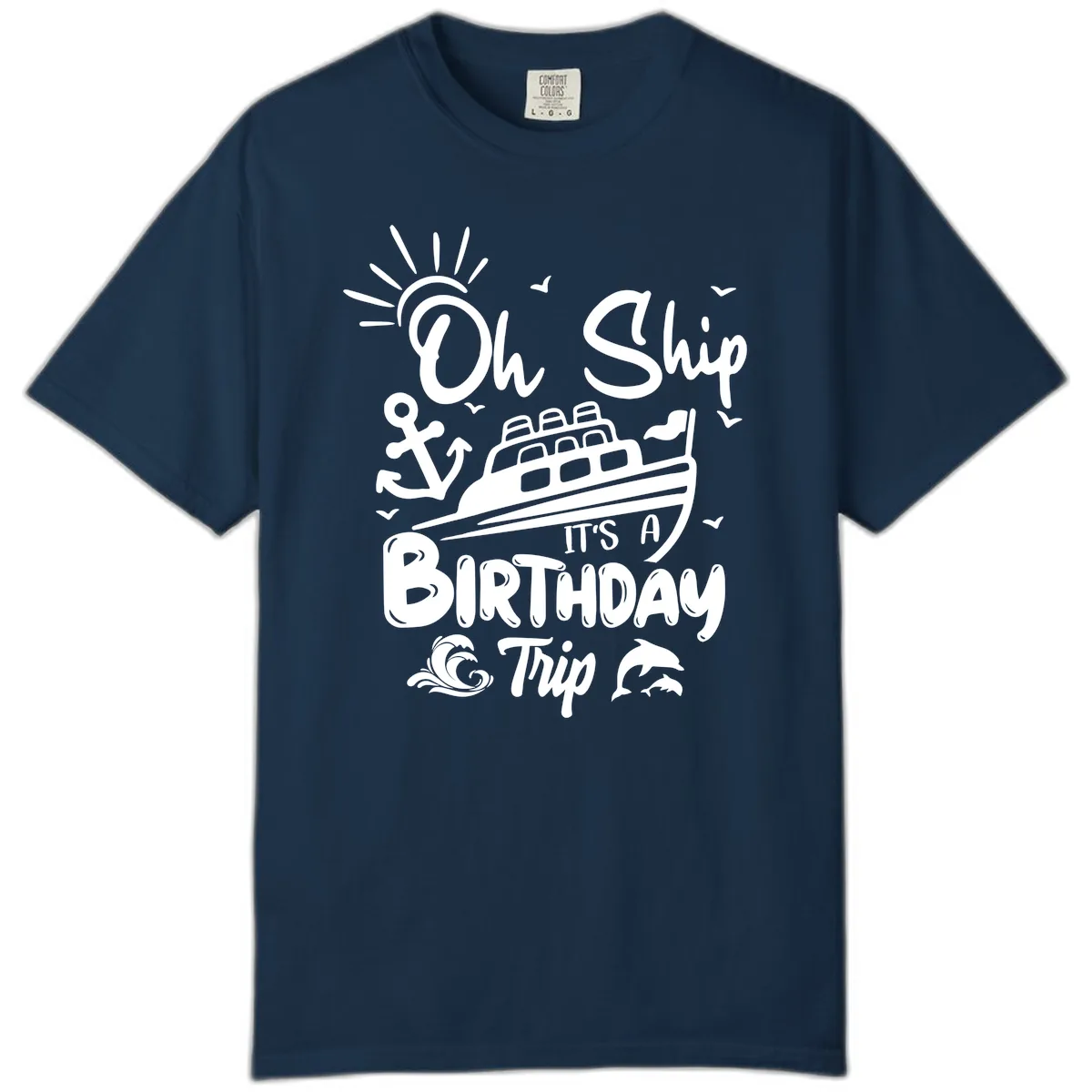 Oh Ship It's A Birthday Trip Comfort Color in True Navy
