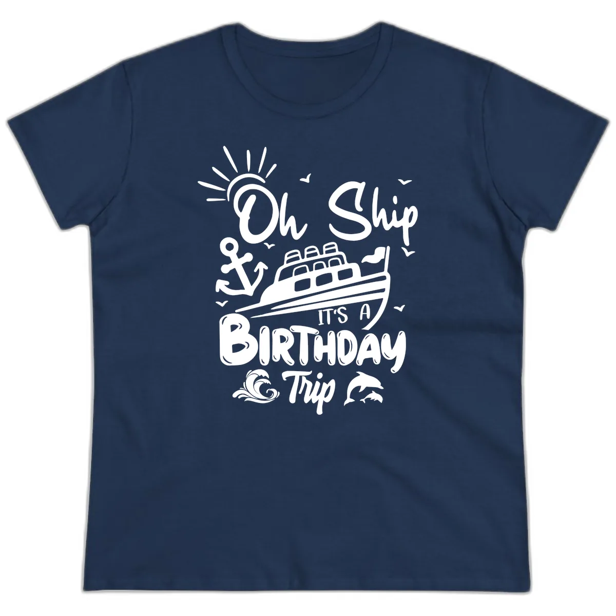 Oh Ship It's A Birthday Trip Ladies Tee in Navy