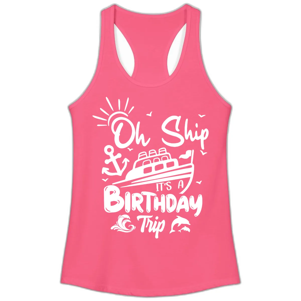 Oh Ship It's A Birthday Trip Ladies Tank in Solid Hot Pink