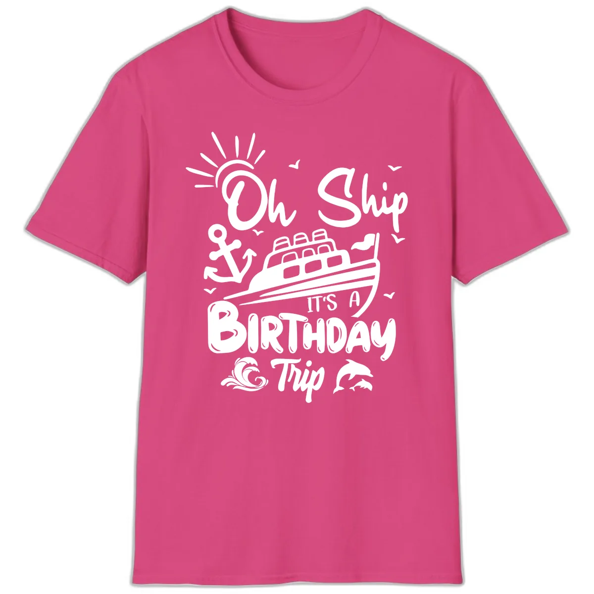 Oh Ship It's A Birthday Trip T-Shirt in Heliconia