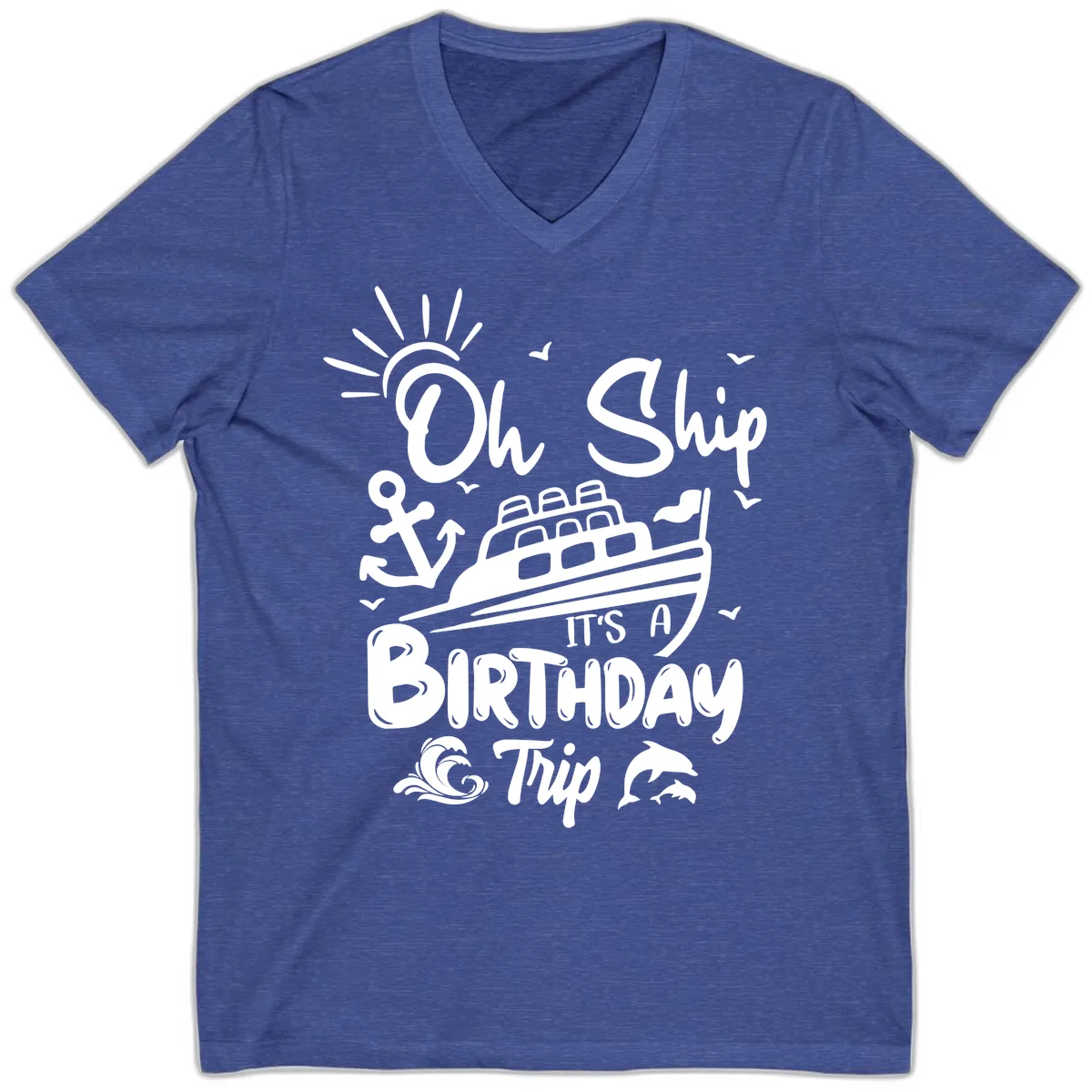 Oh Ship It's A Birthday Trip V-Neck in Heather True Royal