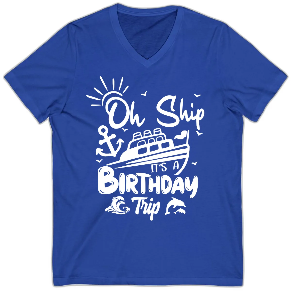Oh Ship It's A Birthday Trip V-Neck in True Royal