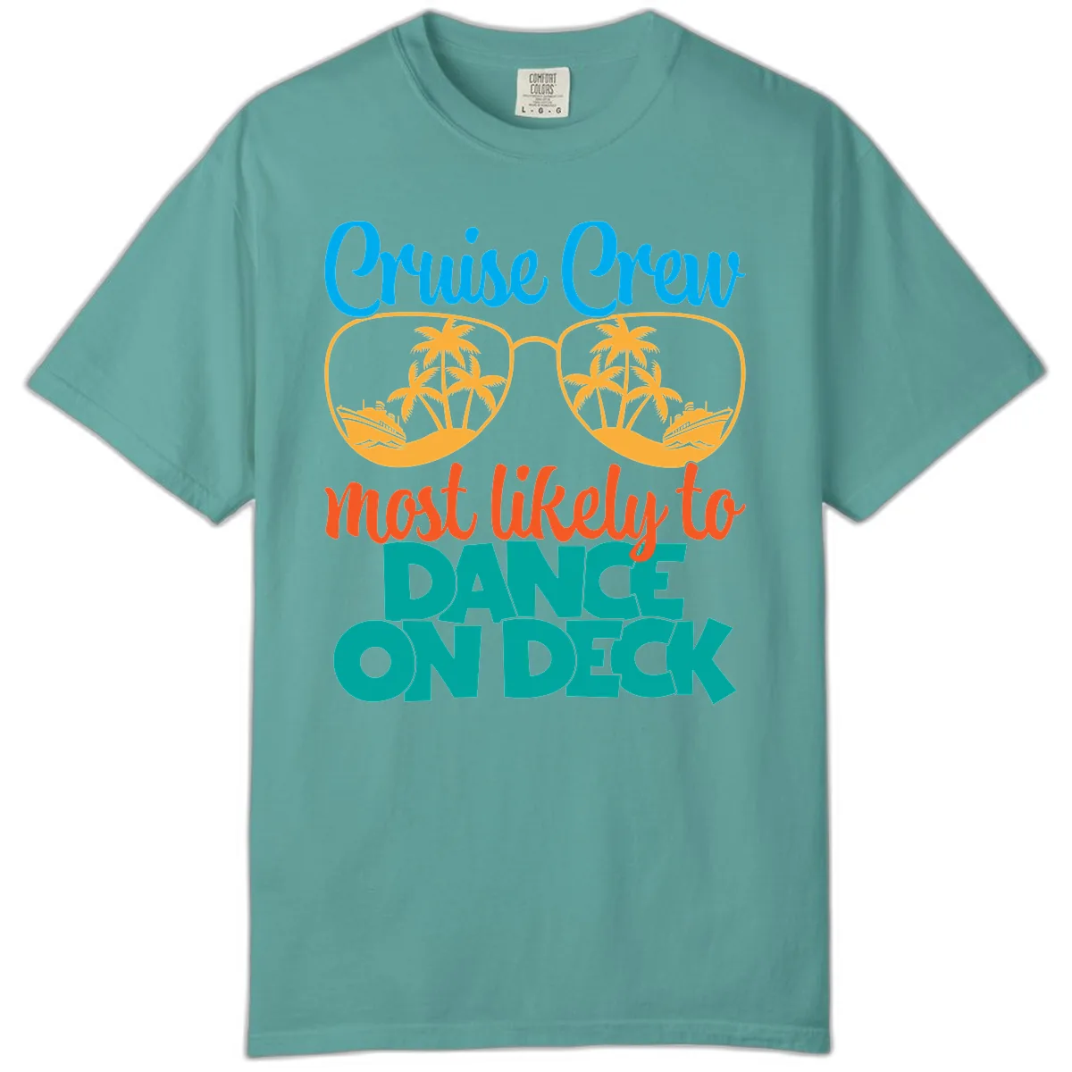 Cruise Crew Most Likely To Dance On Deck Comfort Color in Seafoam