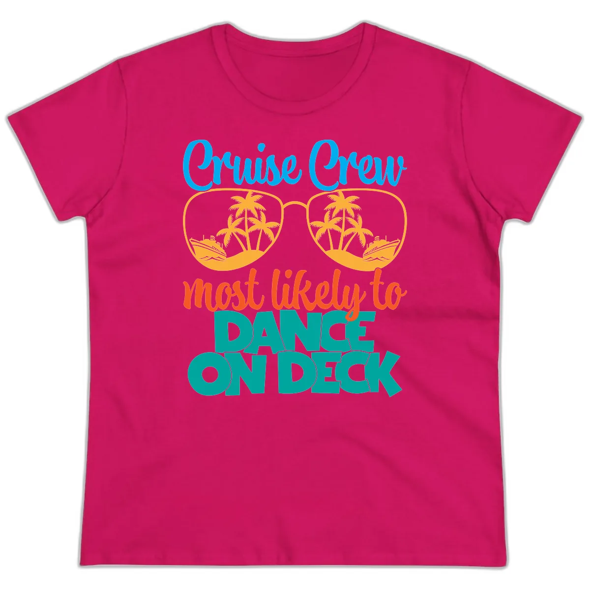 Cruise Crew Most Likely To Dance On Deck Ladies Tee in Heliconia