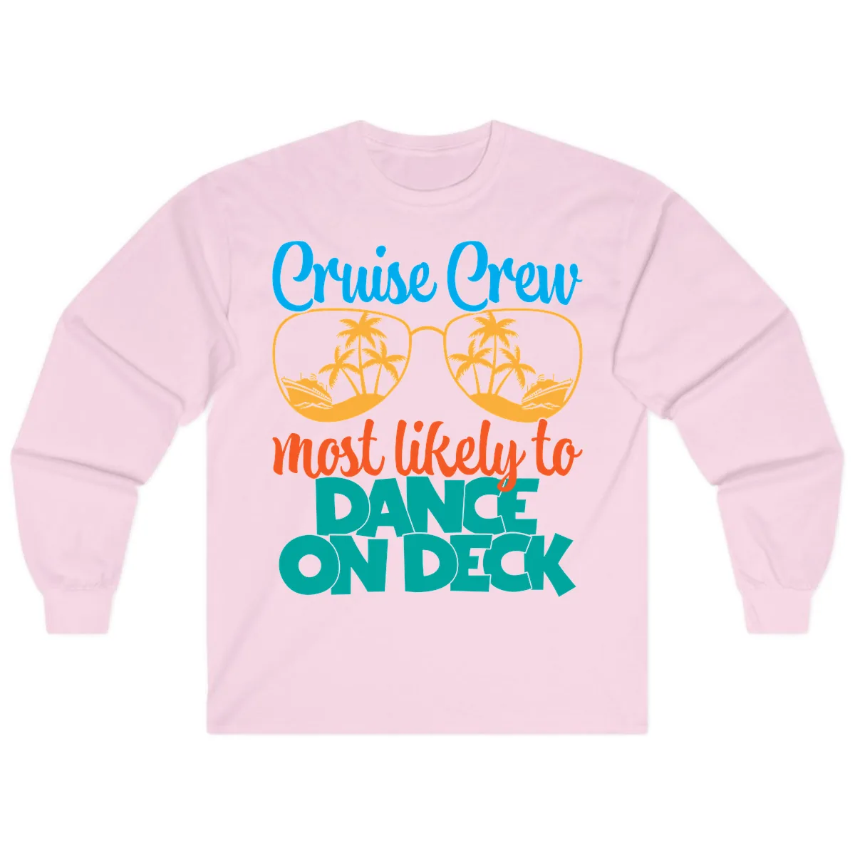 Cruise Crew Most Likely To Dance On Deck Long Sleeve in Light Pink