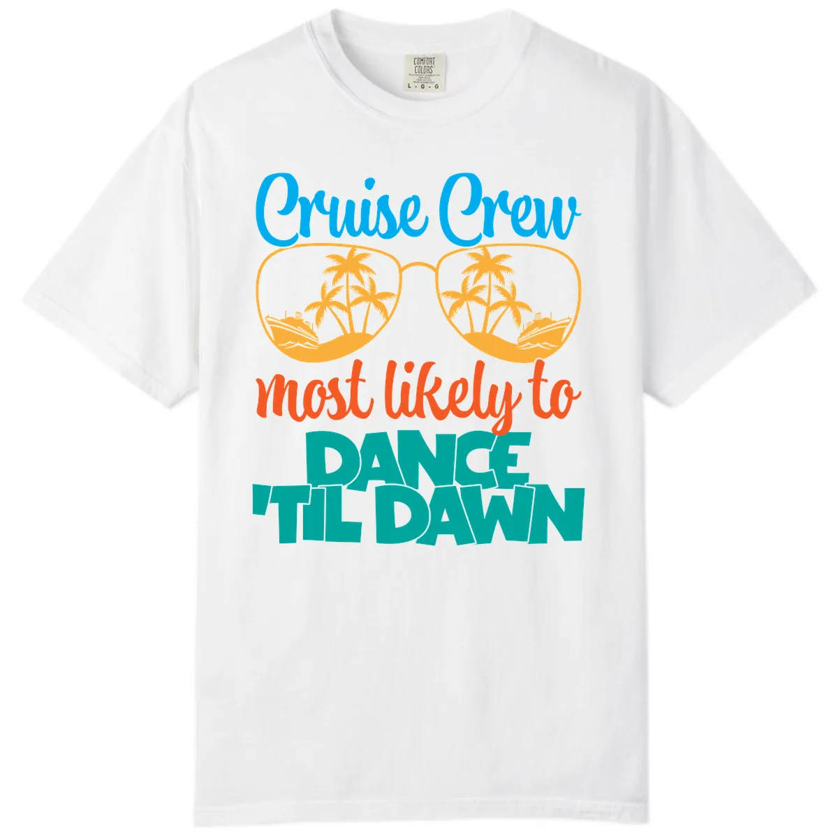 Cruise Crew Most Likely To Dance Till Dawn Comfort Color in White