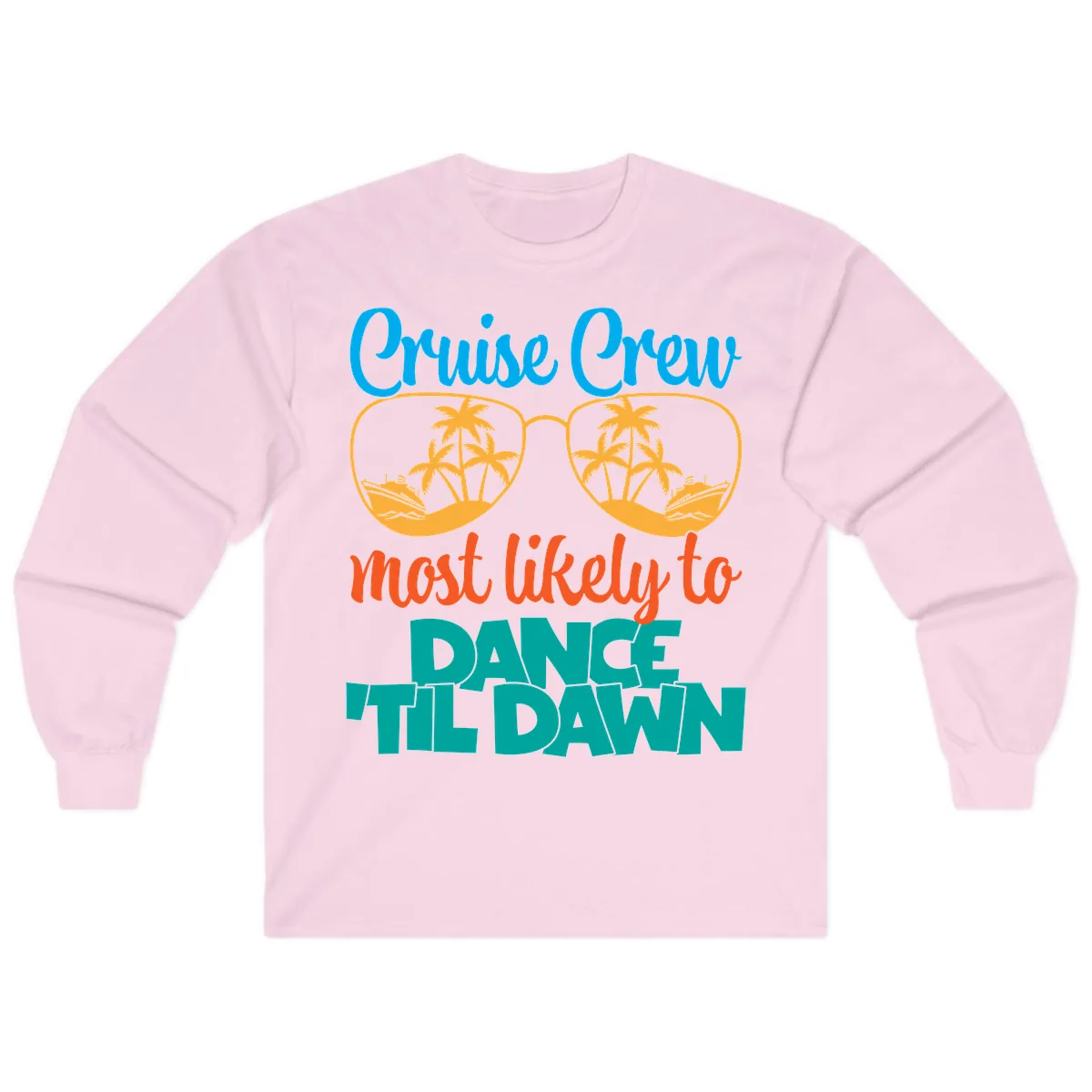 Cruise Crew Most Likely To Dance Till Dawn Long Sleeve in Light Pink