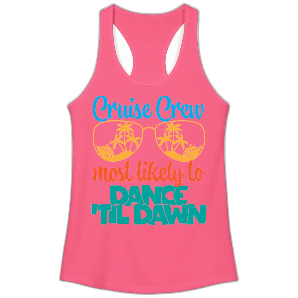 Cruise Crew Most Likely To Dance Till Dawn Ladies Tank in Solid Hot Pink