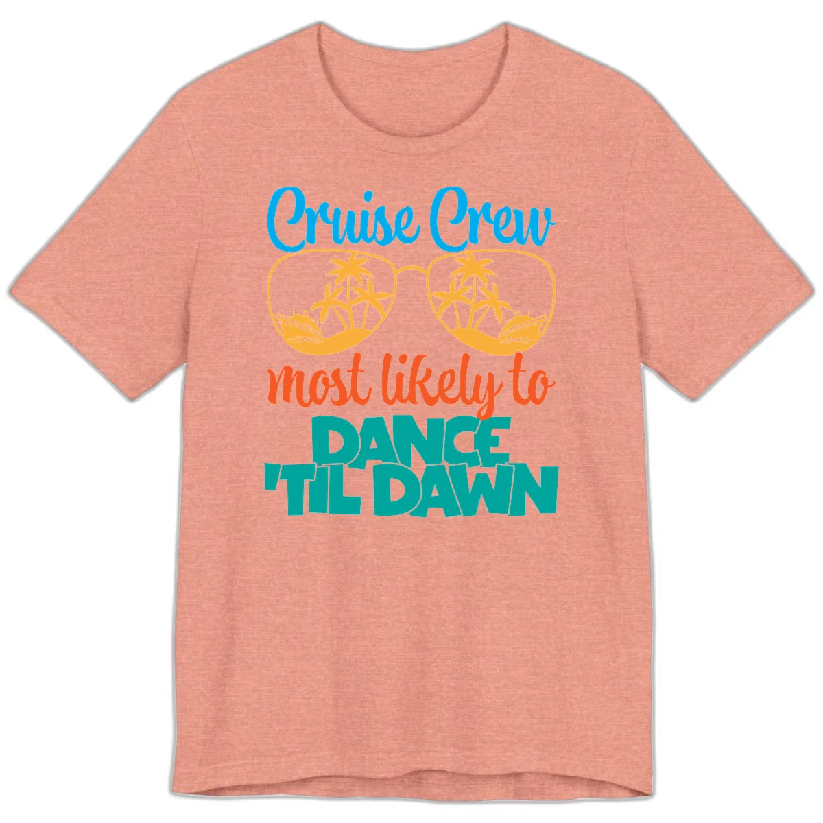 Cruise Crew Most Likely To Dance Till Dawn Premium T-Shirt in Heather Sunset