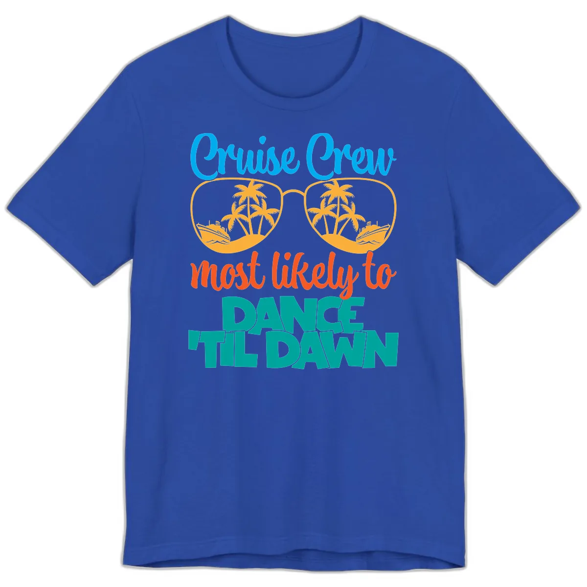 Cruise Crew Most Likely To Dance Till Dawn Premium T-Shirt in True Royal