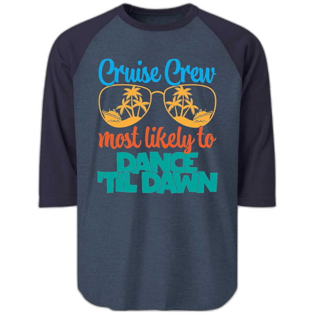 Cruise Crew Most Likely To Dance Till Dawn Raglan 3/4 in Heather Denim Navy