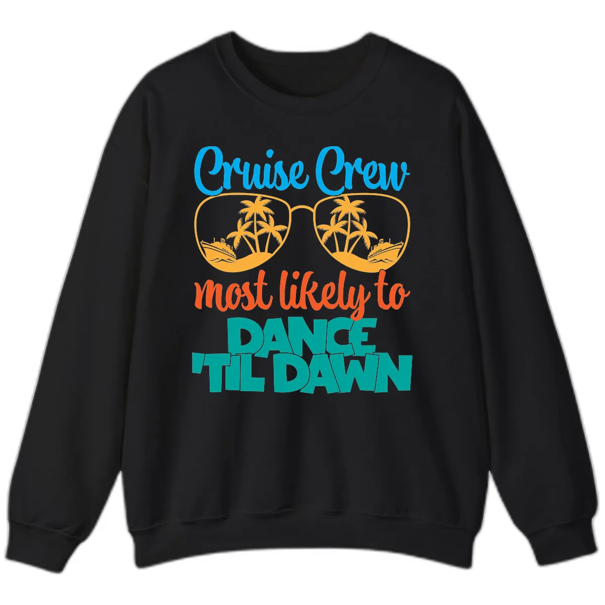 Cruise Crew Most Likely To Dance Till Dawn Sweatshirt in Black