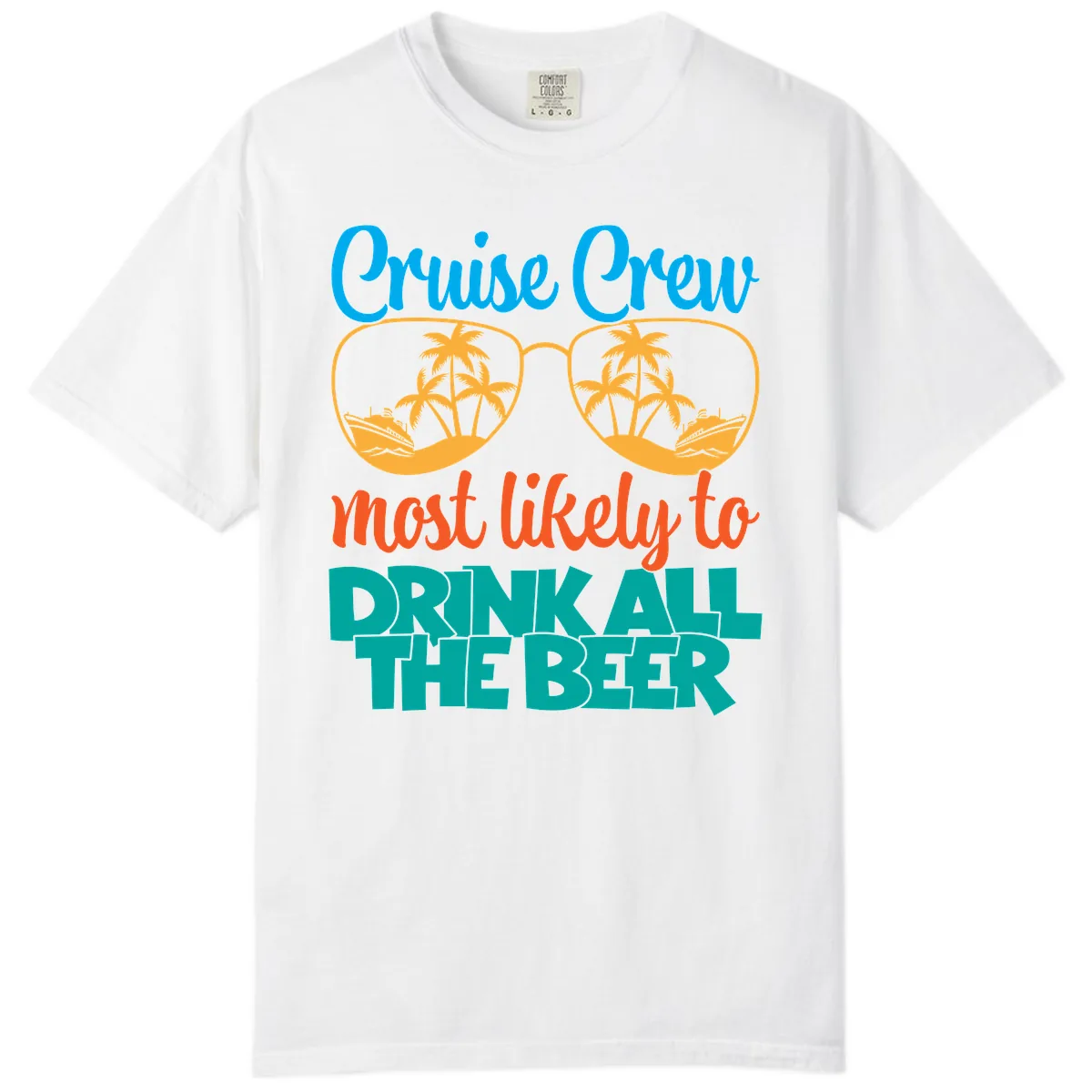 Cruise Crew Most Likely To Drink All Beer Comfort Color in White
