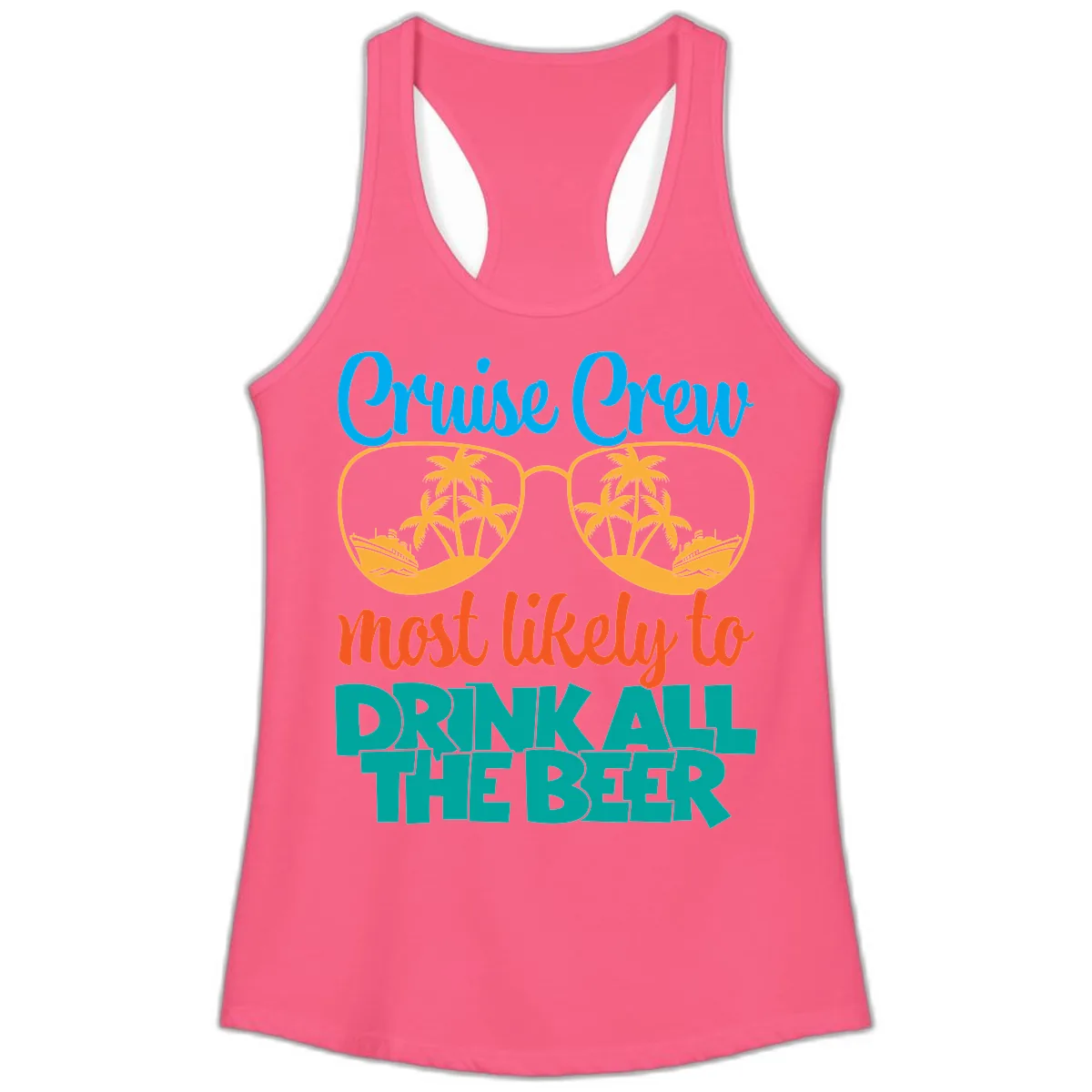 Cruise Crew Most Likely To Drink All Beer Ladies Tank in Solid Hot Pink