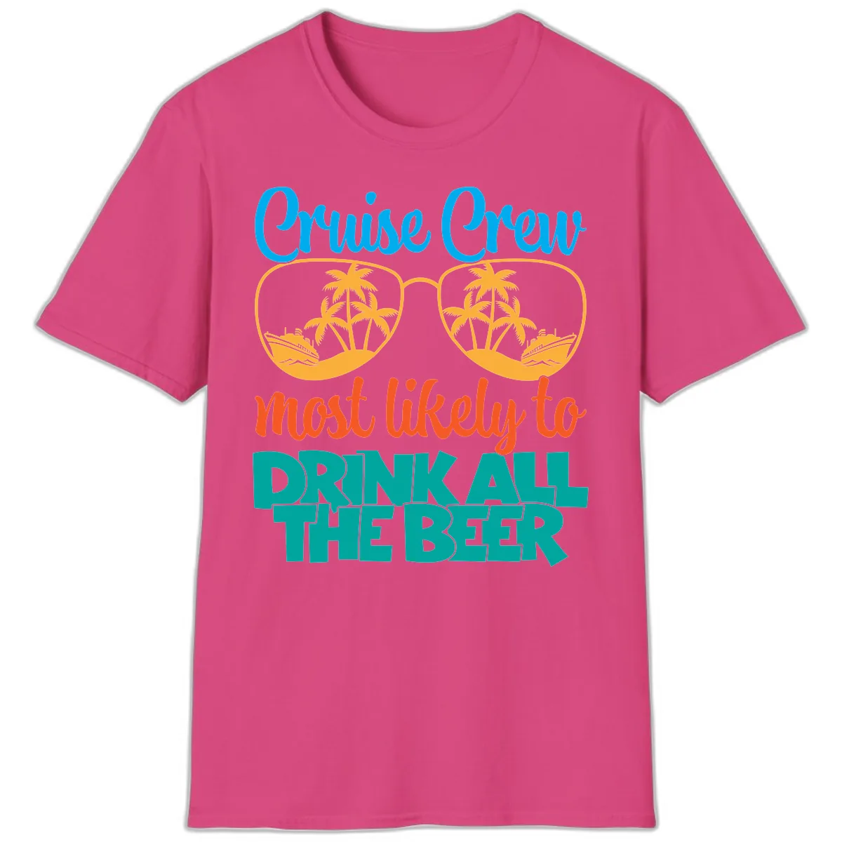 Cruise Crew Most Likely To Drink All Beer T-Shirt in Heliconia