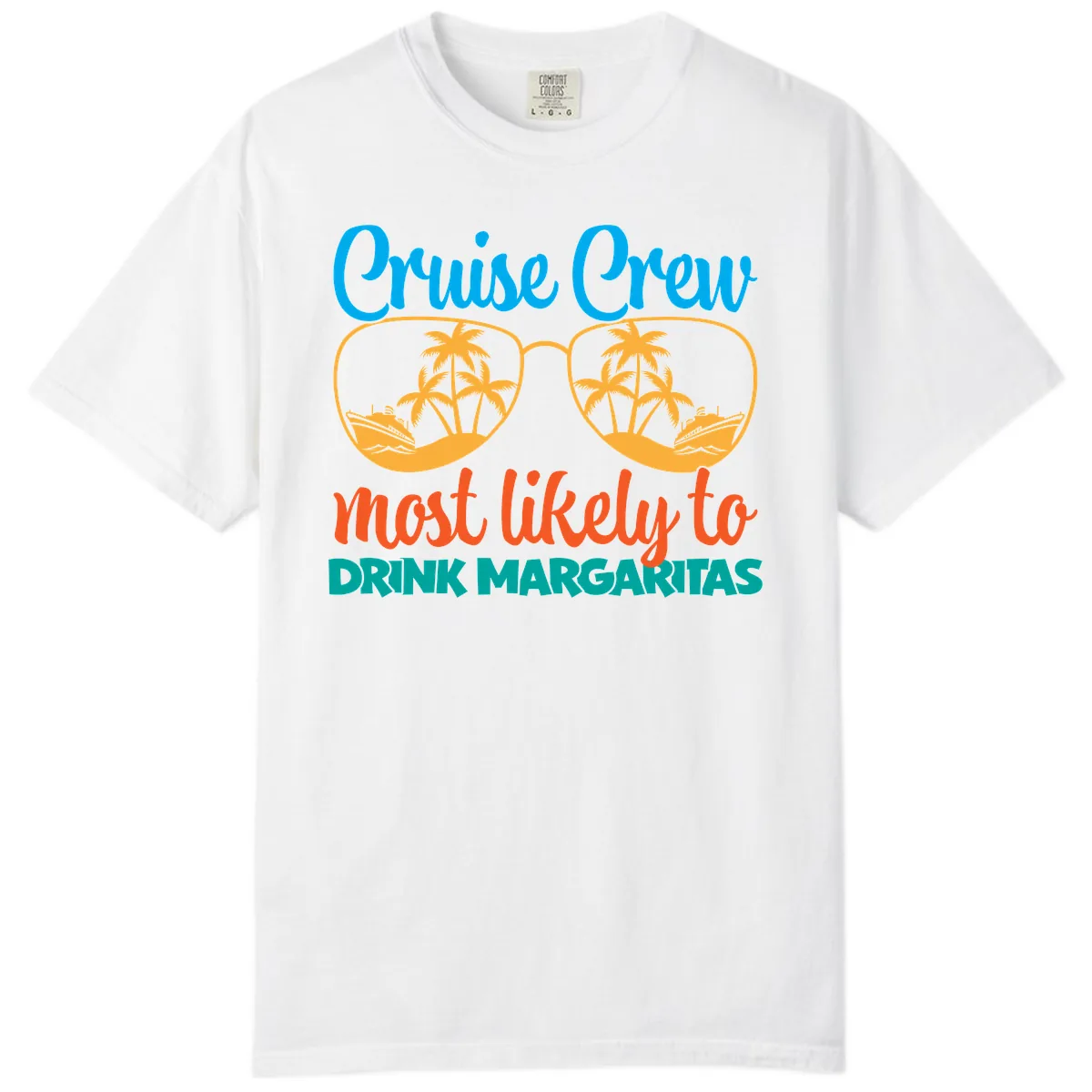 Cruise Crew Most Likely To Drink Margaritas Comfort Color in White