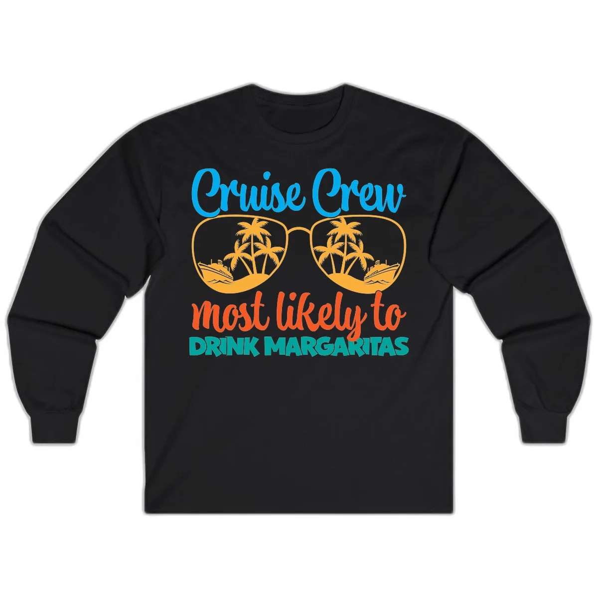 Cruise Crew Most Likely To Drink Margaritas Long Sleeve in Black