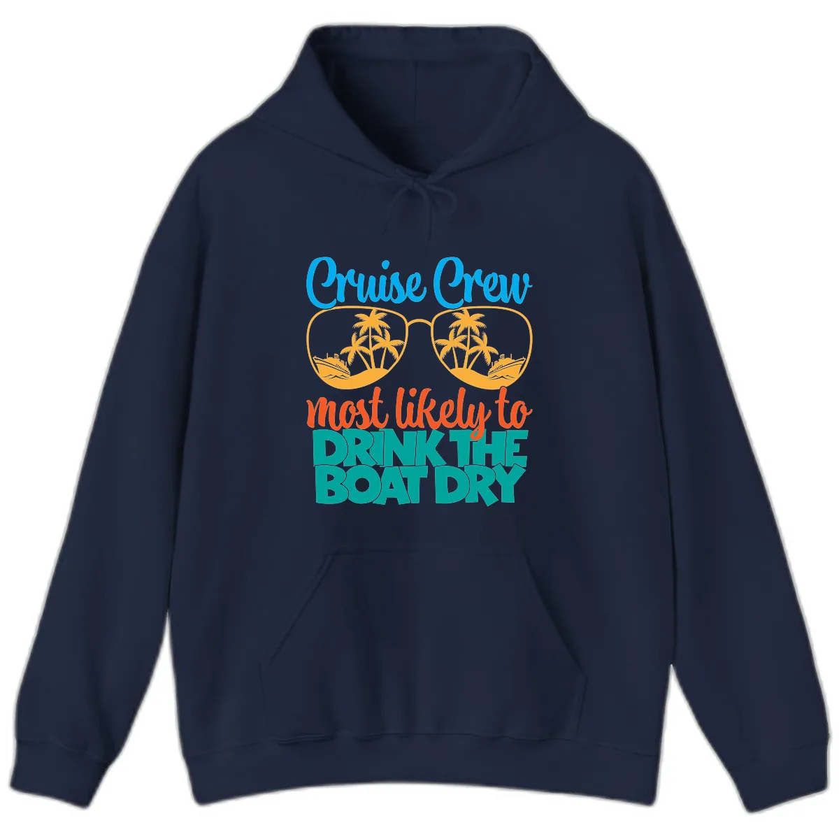 Cruise Crew Most Likely To Drink The Boat Dry Hoodie in Navy