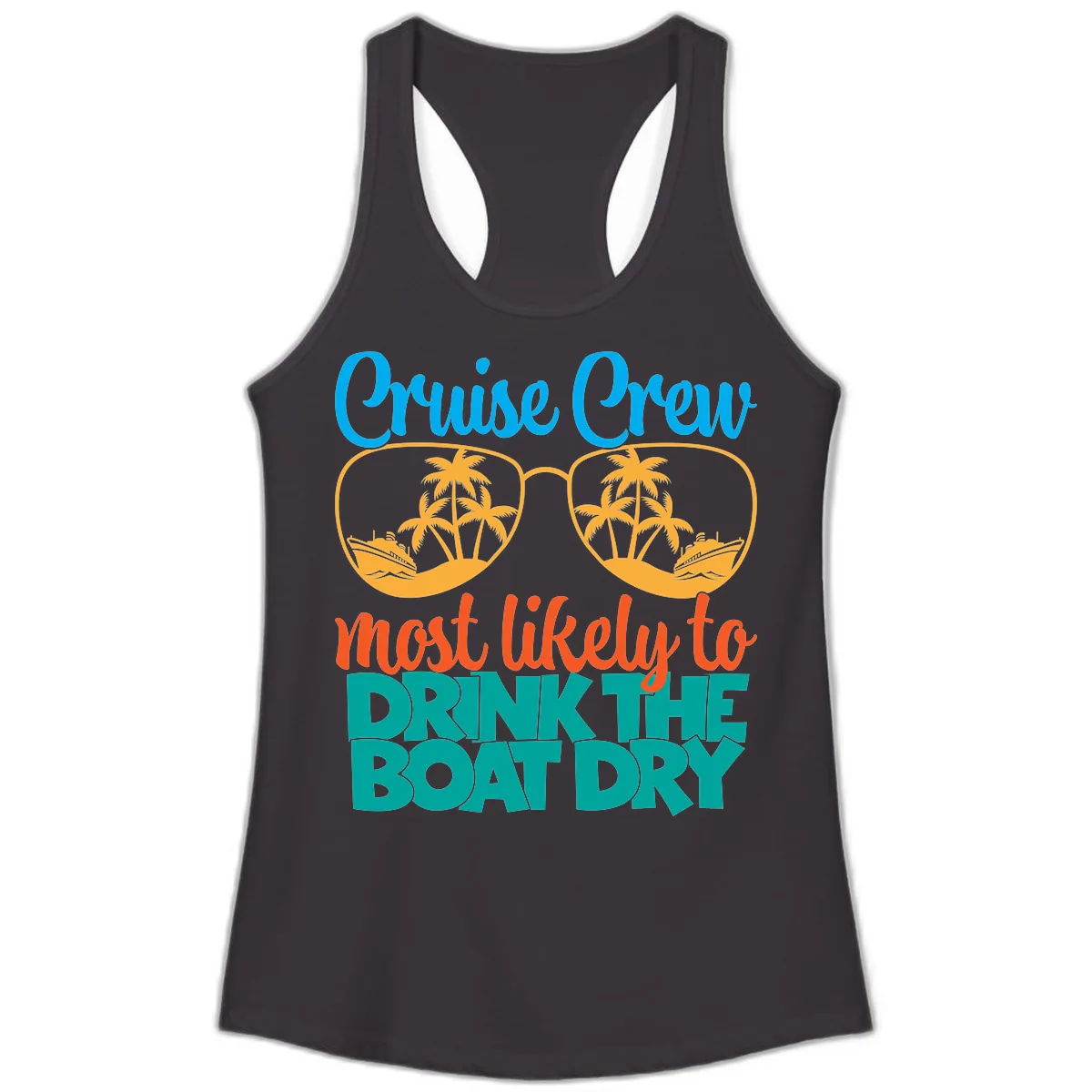 Cruise Crew Most Likely To Drink The Boat Dry Ladies Tank in Black