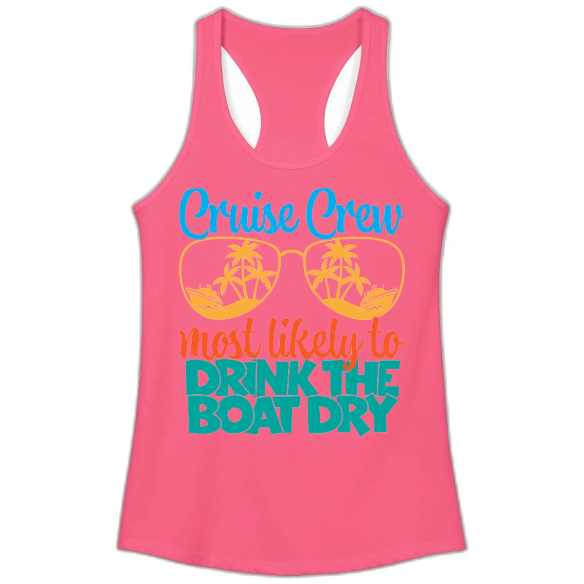 Cruise Crew Most Likely To Drink The Boat Dry Ladies Tank in Solid Hot Pink